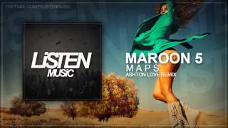 Maroon 5  Maps Ashton Love Remix [upl. by Blader685]