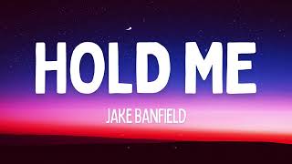 Jake Banfield  Hold Me Lyrics [upl. by Secor]