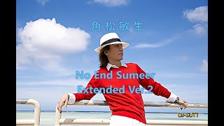 角松敏生 No End Summer Extended Ver 2 [upl. by Arda]