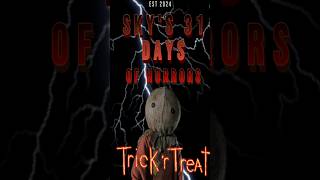 SKYS 31 DAYS OF HORRORS Trick R Treat [upl. by Getraer]