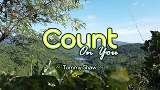 COUNT ON YOU  4k Karaoke Version  in the style of Tommy Shaw [upl. by Ahtekal943]