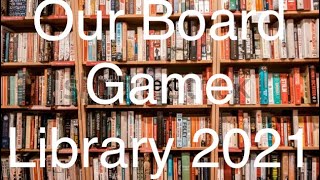 Our Board Game Library Part 1 [upl. by Michail]