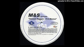 MampS  Salsoul Nugget If U Wanna MampS Dub Mix [upl. by Anircam]