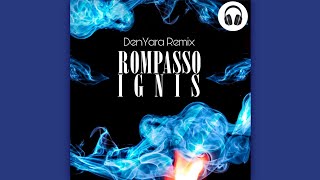 Rompasso  Ignis Den Yara Remix [upl. by Pulcheria]