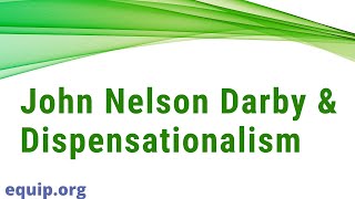 John Nelson Darby and Dispensationalism [upl. by Nevek]