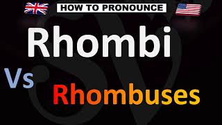 How to Pronounce Rhombi VS Rhombuses Plural of RHOMBUS [upl. by Enirolf]