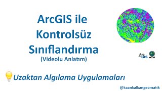 Uzaktan Algılama  2  ArcGIS ile uydu görüntülerini kontrolsüz sınıflandırma işlemi [upl. by Ricketts]