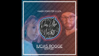 Mark Forster Lea  3 Uhr Nachts Lucas Rogge Bootleg Remix [upl. by Zinah233]