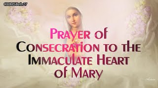 Prayer of Consecration to the Immaculate Heart of Mary [upl. by Mandle]