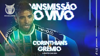 TRANSMISSÃO AO VIVO  CORINTHIANS x GRÊMIO CAMPEONATO BRASILEIRO 2023 [upl. by Woolson]