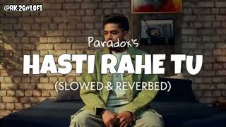 Hasti Rahe Tu  Paradox  Slow And Reverb Lofi Song hastirahetu viral hindisong slowedandreverb [upl. by Issi]