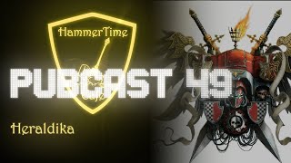 Hammer Times  PubCast 49  Heraldika [upl. by Fabiola]