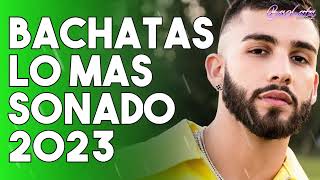 BACHATA 2023 🌴 MIX LO MAS SONADO 2023 🌴 MIX DE BACHATA 2023 [upl. by Thain219]