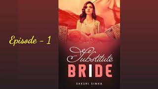 Substitute Bride  Sakshi Sinha  Audio Story  pocket FM  Episode1 [upl. by Pik]