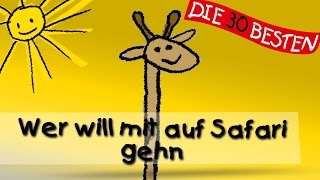 Wer will mit auf Safari gehn Afrika  Die besten Kinderlieder auf Weltreise  Kinderlieder [upl. by Ibbed224]