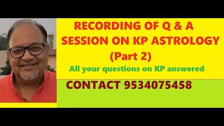 Q ampA OPEN SESSION ON KP ASTROLOGY Part 2 [upl. by Ellebyam]