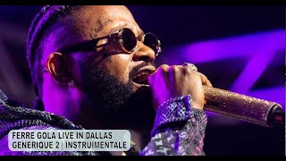 FERRE GOLA LIVE DALLAS GÉNÉRIQUE 2 INSTRUMENTALE [upl. by Aneis334]