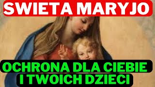 Modlitwa Święta Maryjo Matko nasza chroń nasze dzieci  Wiadomość od Boga [upl. by Eliathan]