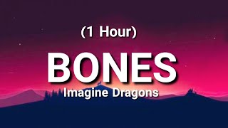 Imagine Dragons  Bones 1 Hour Lyrics [upl. by Asereht]