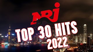 TOP 30 NRJ HITS 2022 BEST OF RADIO MUSIC  MUSIQUE 2022 NOUVEAUTÉ BEST MUSIC 2022 [upl. by Oak]