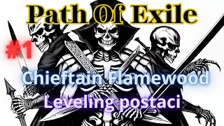 01 Path of Exile 323 MF  Chieftain  Flamewood  Bohater w Budowie droga do Chwały   leveling [upl. by Annek]