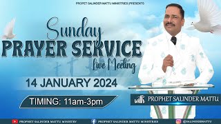 SUNDAY PRAYER SERVICE 14012024  PROPHET SALINDER MATTU  PROPHETIC MINISTRY [upl. by Taylor]