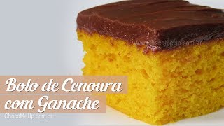 Receita de BOLO DE CENOURA com ganache  Choco Me Up [upl. by Annahsar]