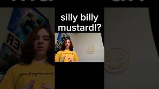 silly billy mustard [upl. by Kapor929]