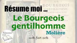 Le Bourgeois gentilhomme  Molière  Résumé acte par acte [upl. by Alecram]