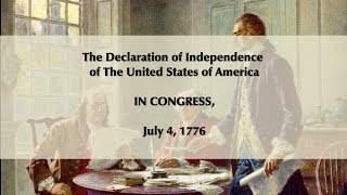 The Declaration of Independence of The United States of America July 4th 1776 [upl. by Rellia839]