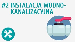 Instalacja wodnokanalizacyjna 2  Technika w domu [upl. by Yellah]