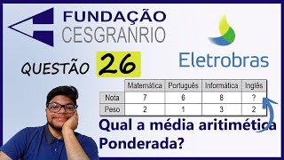 Questão 26 da Eletrobrás 2022  Banca Cesgranrio  Média média aritmética ponderada e fatoração [upl. by Florentia]