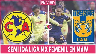 🔴AMÉRICA vs TIGRES EN VIVO ⚽ SEMIFINAL IDA LIGA MX FEMENIL  MATCHDAY WOMAN [upl. by Choo835]