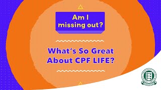 Am I Missing Out – What’s So Great About CPF LIFE [upl. by Kenric852]