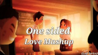 One sided love mashup song ❤️  new mashup  lofi mashup song  🥀🎧💞 [upl. by Junina753]