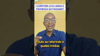 ✅I CORÍNTIOS 1551 SE APLICA PARA A IGREJA HOJE shorts preterismo noticias escatologia [upl. by Nishom]