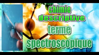 chimie de coordination  descriptive  SMC S5  part 81  terme spectroscopique [upl. by Wickner167]