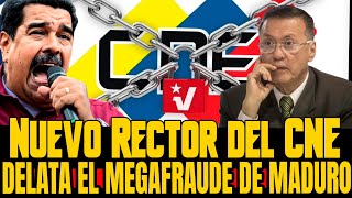 🔴EL NUEVO RECTOR DEL RÉGIMEN DELATO EL MEGA FRAUDE DE MADURO  ÚLTIMAS NOTICIAS [upl. by Estas]