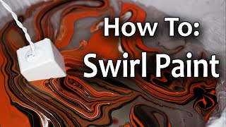 How to Swirl Paint Tutorial [upl. by Issiah]