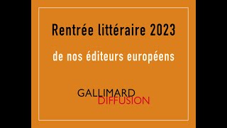 Gallimard Diffusion  Rentrée littéraire de nos éditeurs européens  Automne 2023 [upl. by Nidroj625]