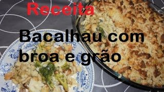 Receita de Bacalhau com broa e grão [upl. by Chiang196]