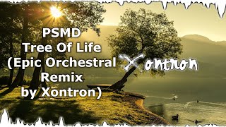 PSMD  Tree Of Life Epic Orchestral Remix by Xontron [upl. by Onitnas651]