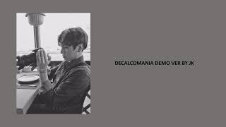 Decalcomania Demo by Jungkook BTS 30 MIN LOOP [upl. by Merill483]