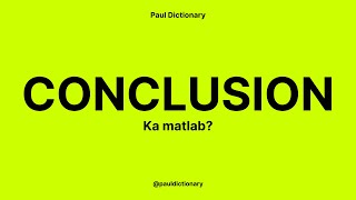 conclusion Meaning in Hindi  Meaning of conclusion  conclusion ka matlab  conclusion क्या है [upl. by Liamsi]