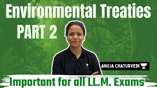 Environmental Treaties and Conventions  Part 2  Important for LLM Exams  CLAT PG [upl. by Dorcus851]