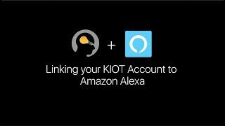 How to Link your KIOT Account to Amazon Alexa [upl. by Nnayrrehs]