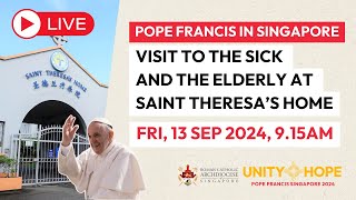 LIVE Pope Visits the Sick and the Elderly at Saint Theresa’s Home  Pope Francis Singapore [upl. by Azitram]