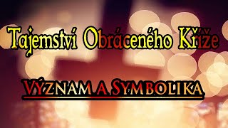 Tajemství Obráceného Kříže  Význam a Symbolika [upl. by Soinotna919]