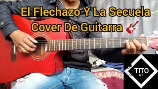 El Flechazo Y La Secuela  Ricardo Arjona Cover De Guitarra 🎸 [upl. by Ras]