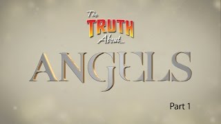 The Truth About Angels Part 1 [upl. by Aramit149]